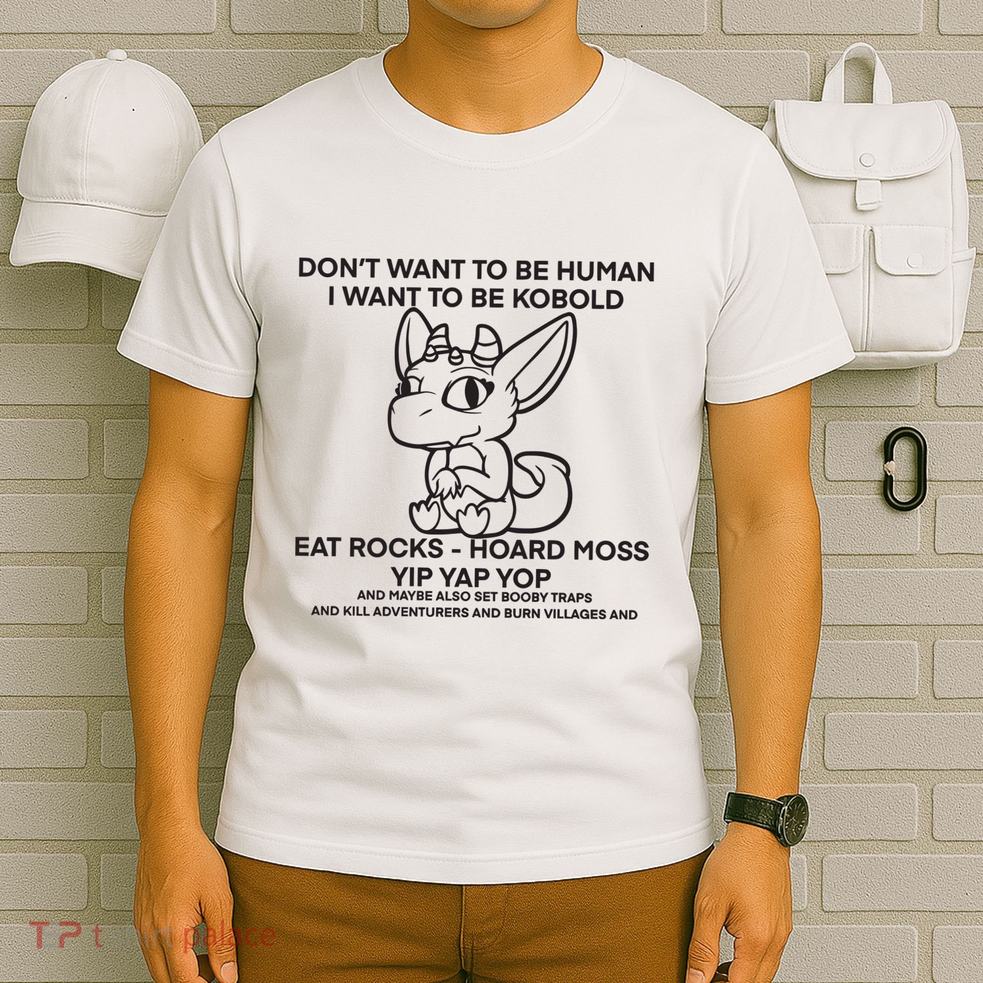 DonT Want To Be Human I Want To Be Kobold Eat Rocks Hoard Moss Yip Yap Yop T-Shirt
