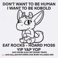 DonT Want To Be Human I Want To Be Kobold Eat Rocks Hoard Moss Yip Yap Yop Mousepad thumb 1