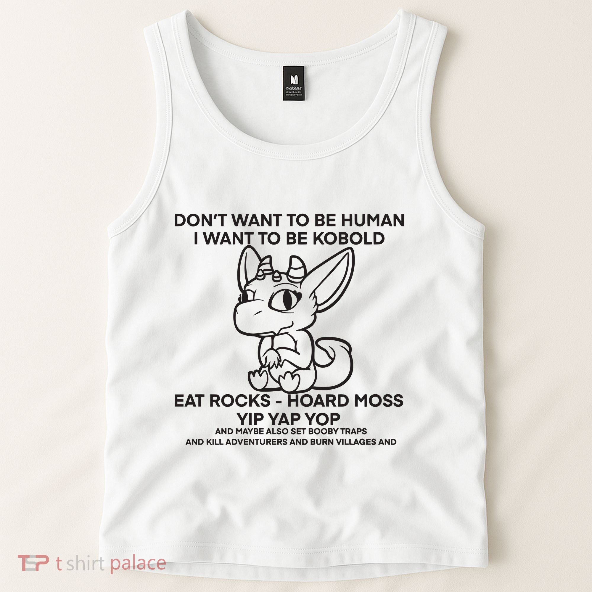 DonT Want To Be Human I Want To Be Kobold Eat Rocks Hoard Moss Yip Yap Yop Tank Top