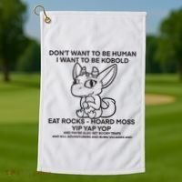DonT Want To Be Human I Want To Be Kobold Eat Rocks Hoard Moss Yip Yap Yop Golf Towel thumb 1