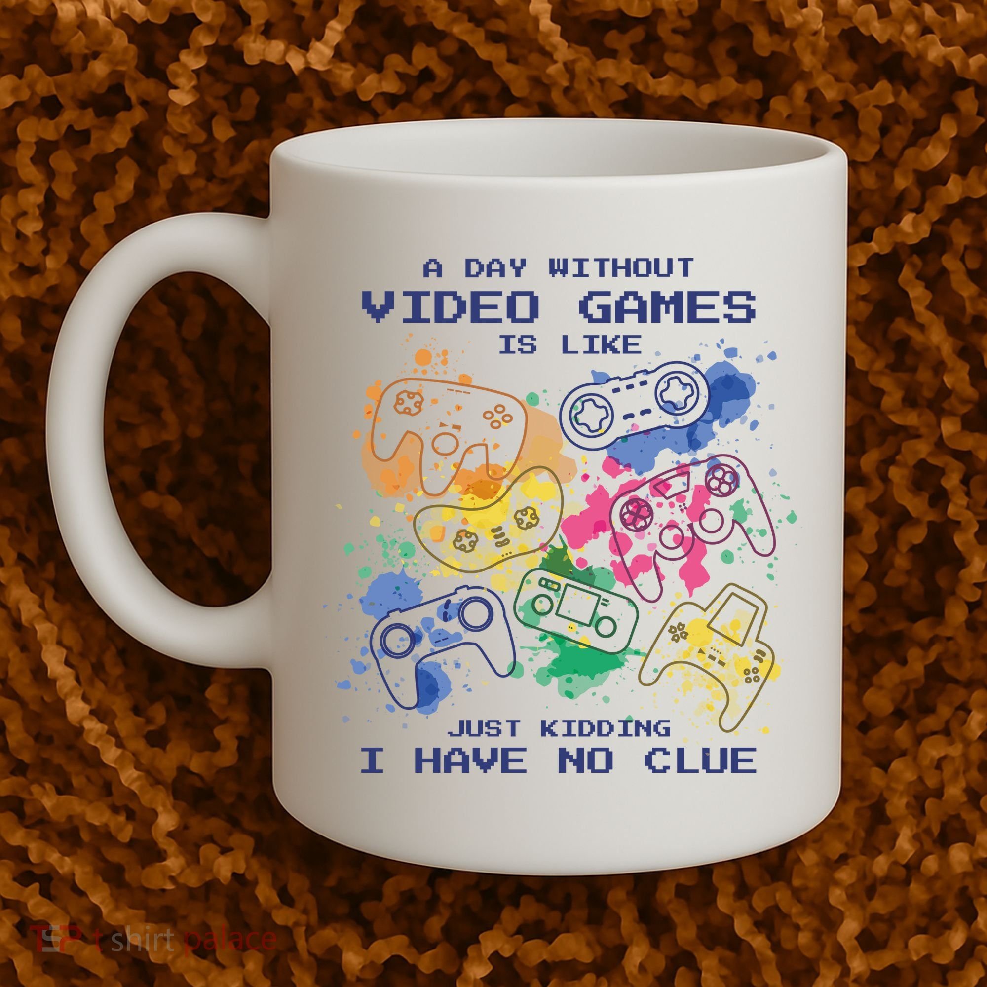 Day Without Video Games No Clue Coffee Mug