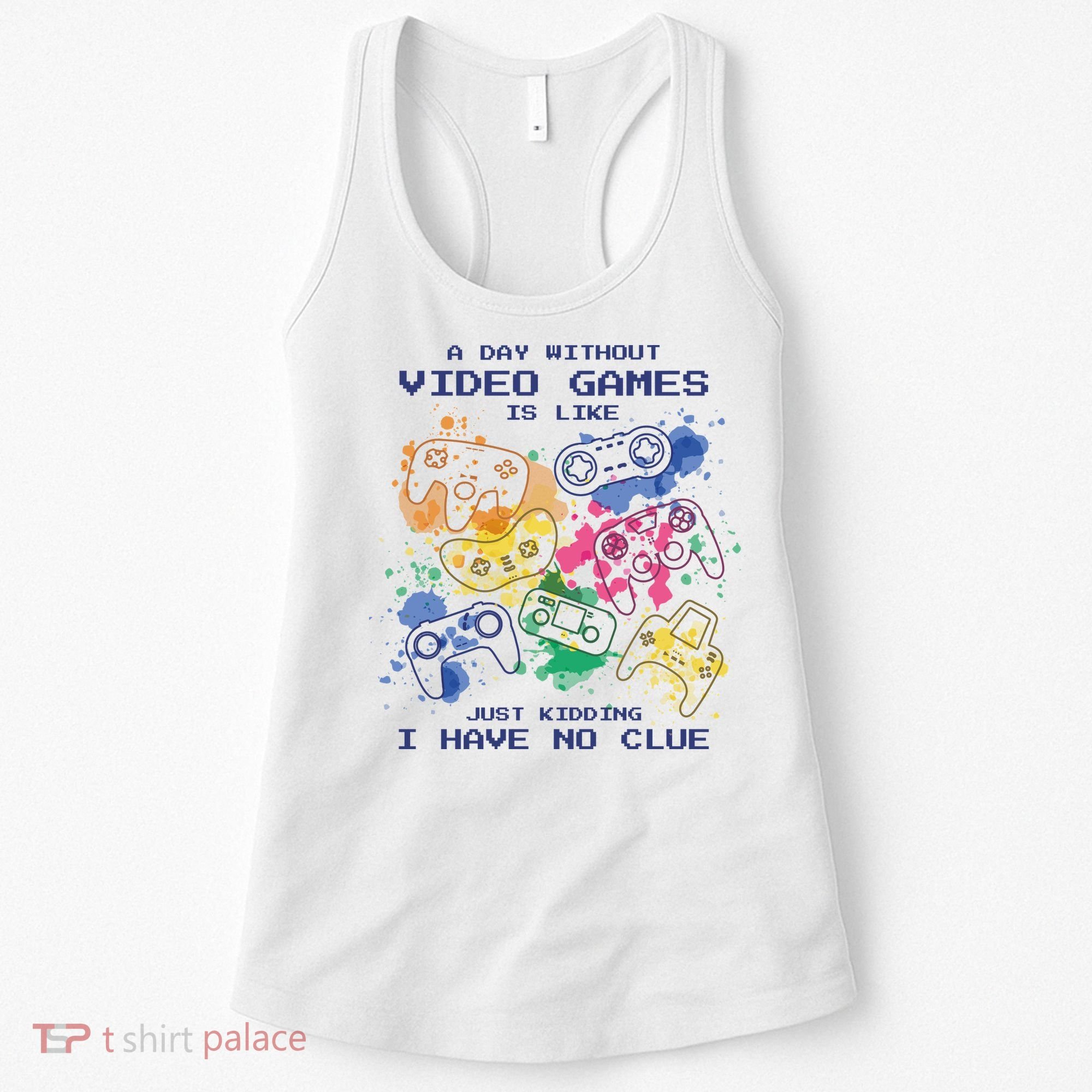 Day Without Video Games No Clue Women's Tank Top