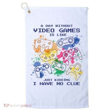Day Without Video Games No Clue Golf Towel