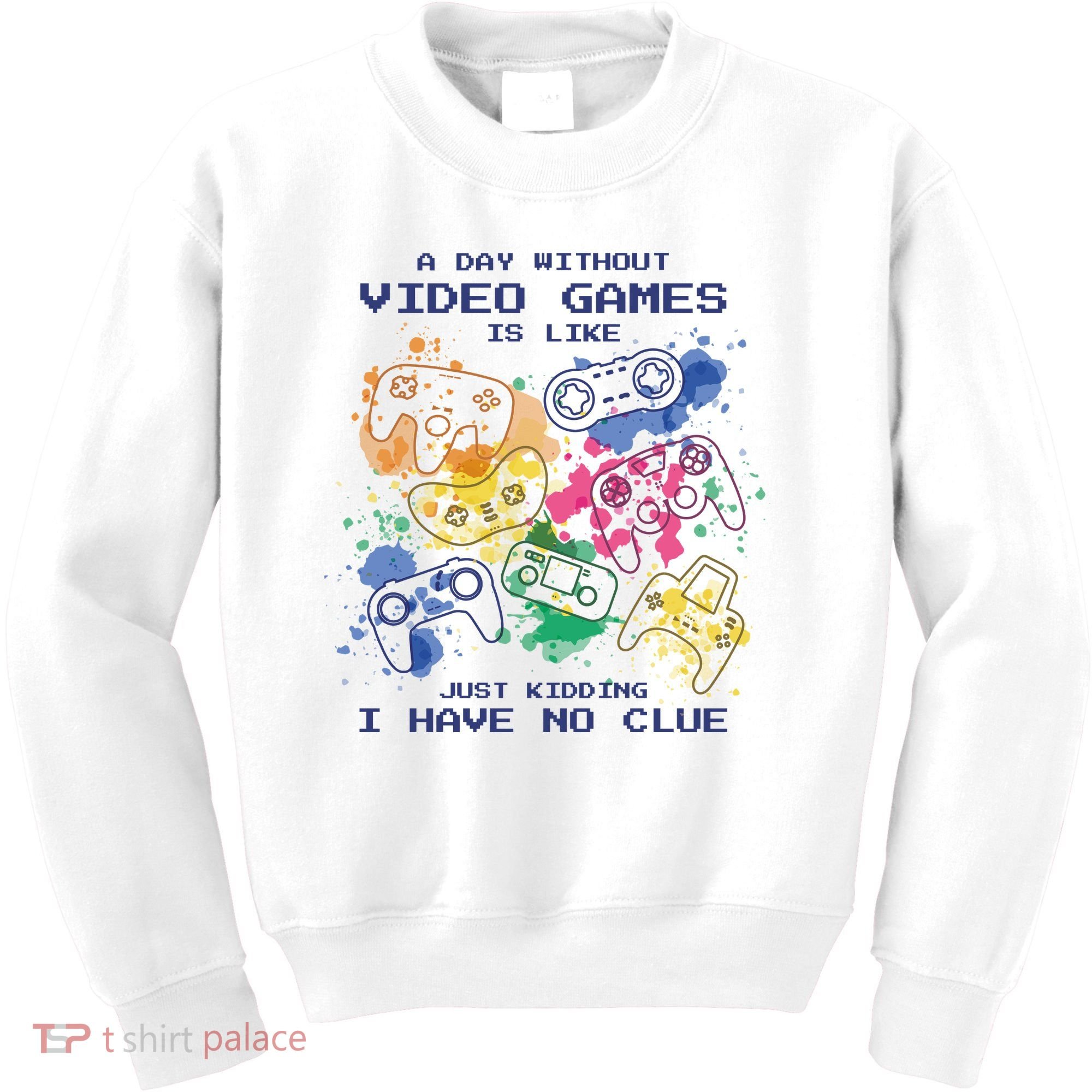 Day Without Video Games No Clue Kids Sweatshirt