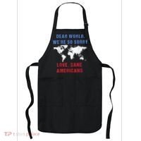 Dear World We Are So Sorry For Americans Apron thumb 0
