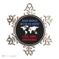 Dear World We Are So Sorry For Americans Ornament thumb 0