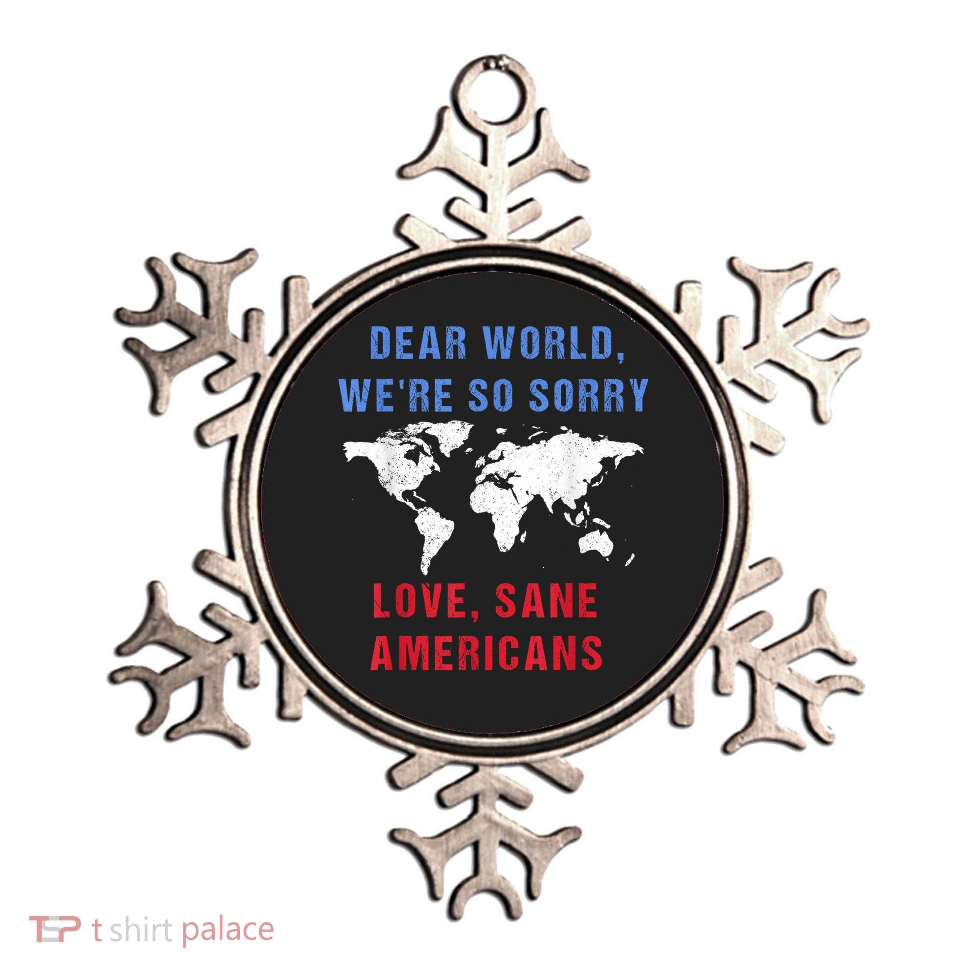 Dear World We Are So Sorry For Americans Ornament