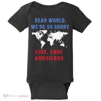 Dear World We Are So Sorry For Americans Baby Bodysuit