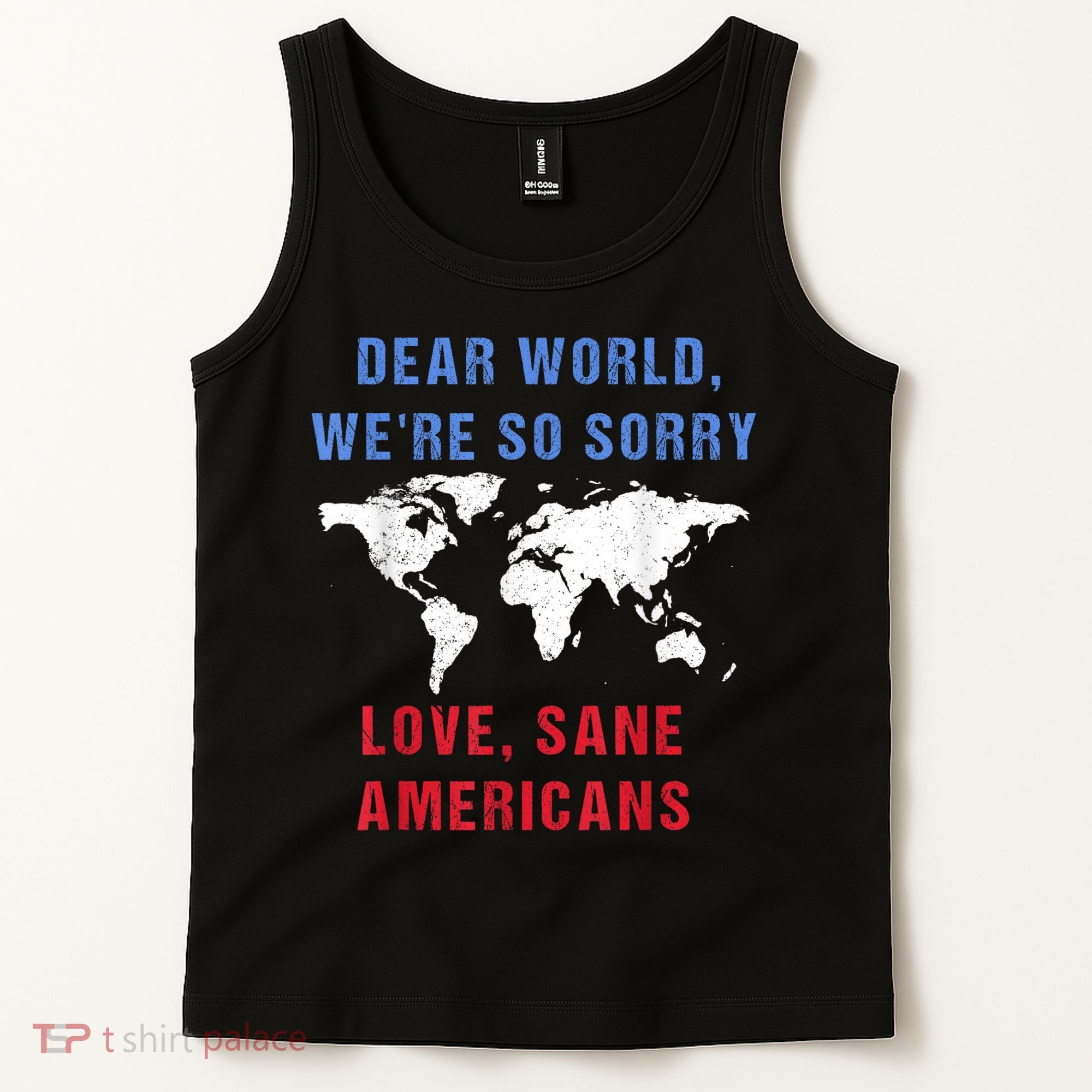 Dear World We Are So Sorry For Americans Tank Top