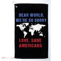 Dear World We Are So Sorry For Americans Golf Towel thumb 0