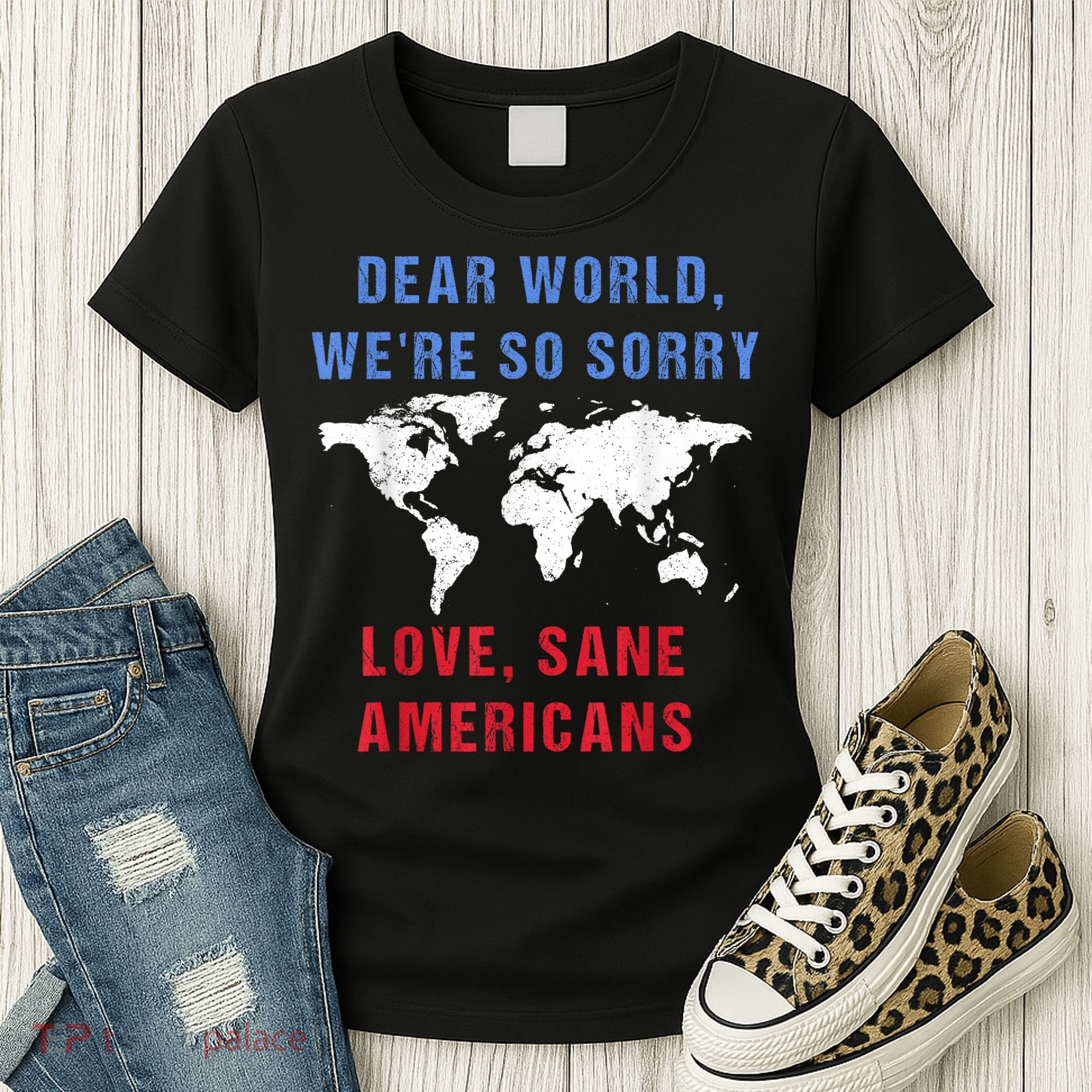 Dear World We Are So Sorry For Americans Women's T-Shirt