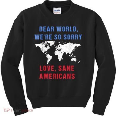 Dear World We Are So Sorry For Americans Kids Sweatshirt