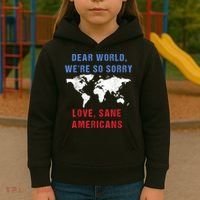 Dear World We Are So Sorry For Americans Kids Hoodie thumb 3