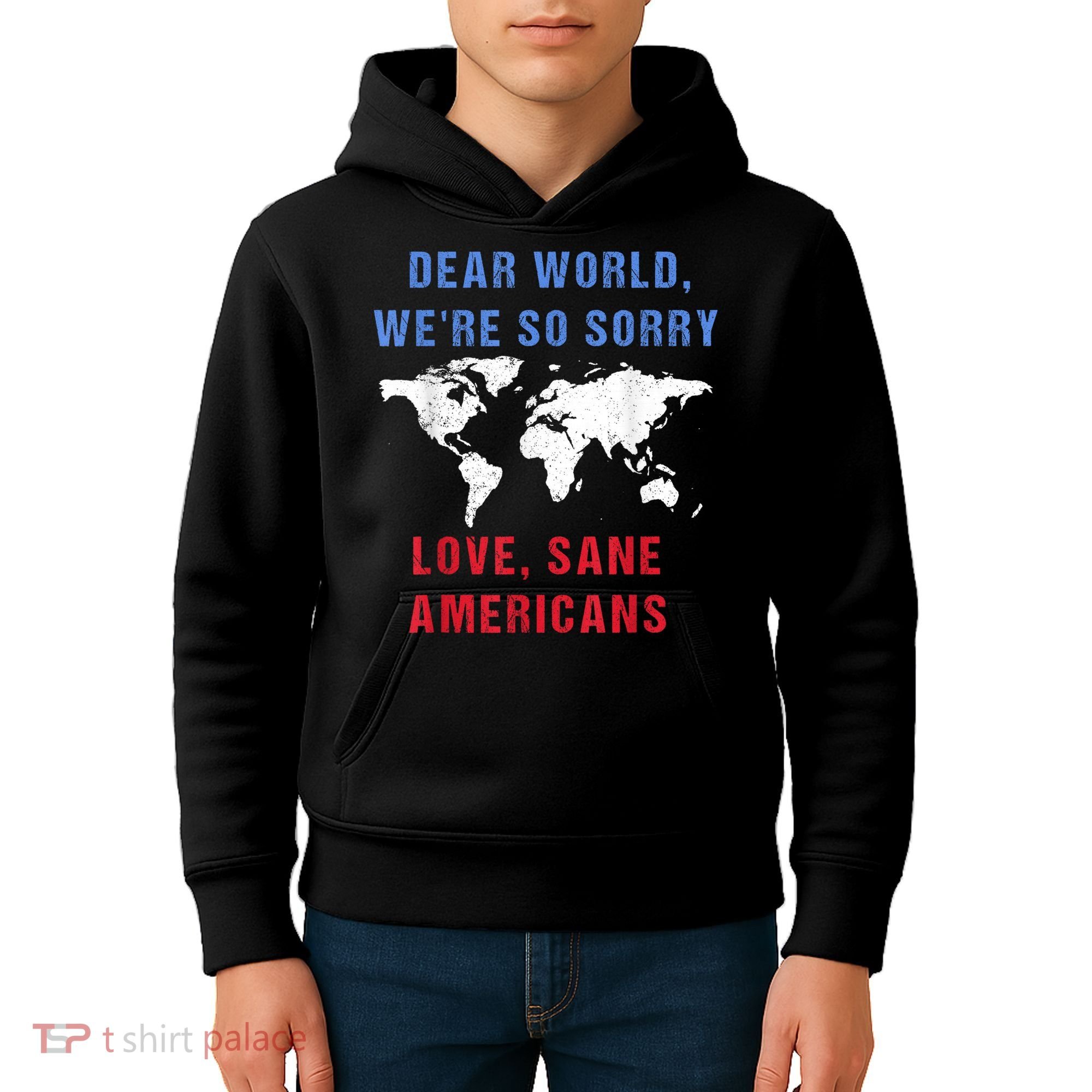 Dear World We Are So Sorry For Americans Kids Hoodie