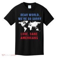 Dear World We Are So Sorry For Americans Kids T-Shirt thumb 0