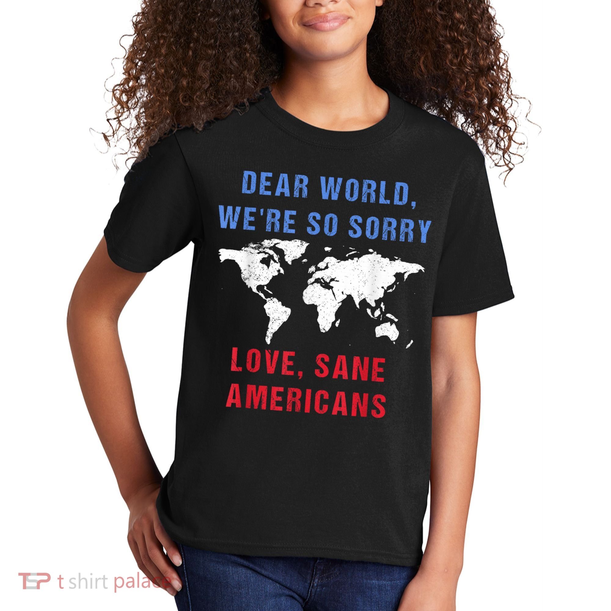 Dear World We Are So Sorry For Americans Kids T-Shirt
