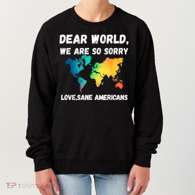 Dear World We're So Sorry Women's Sweatshirt