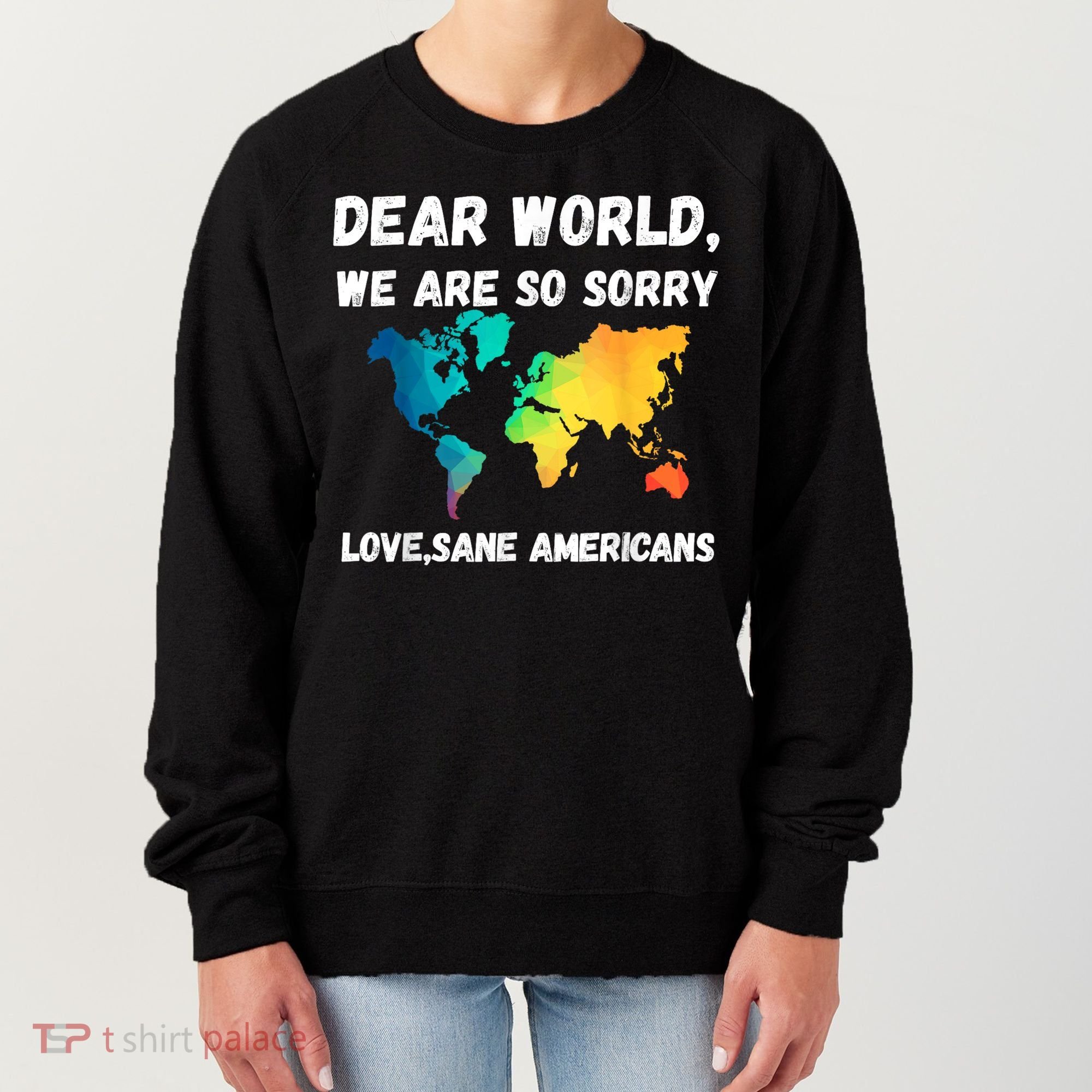Dear World We're So Sorry Women's Sweatshirt