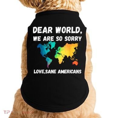 Dear World We're So Sorry Doggie Tank