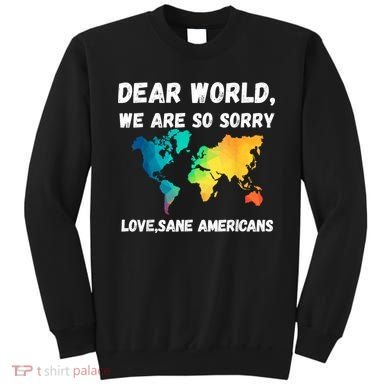 Dear World We're So Sorry Sweatshirt