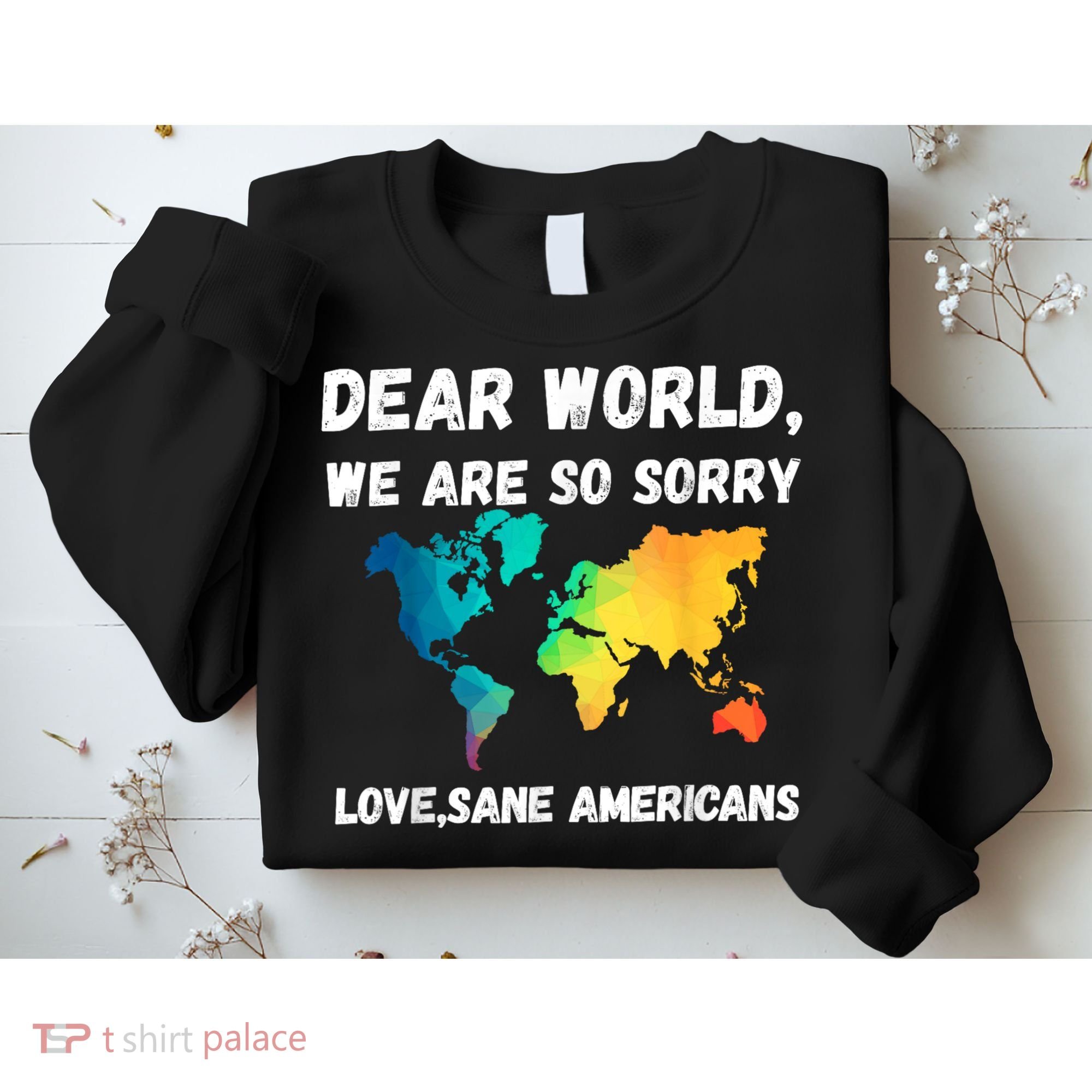 Dear World We're So Sorry Sweatshirt
