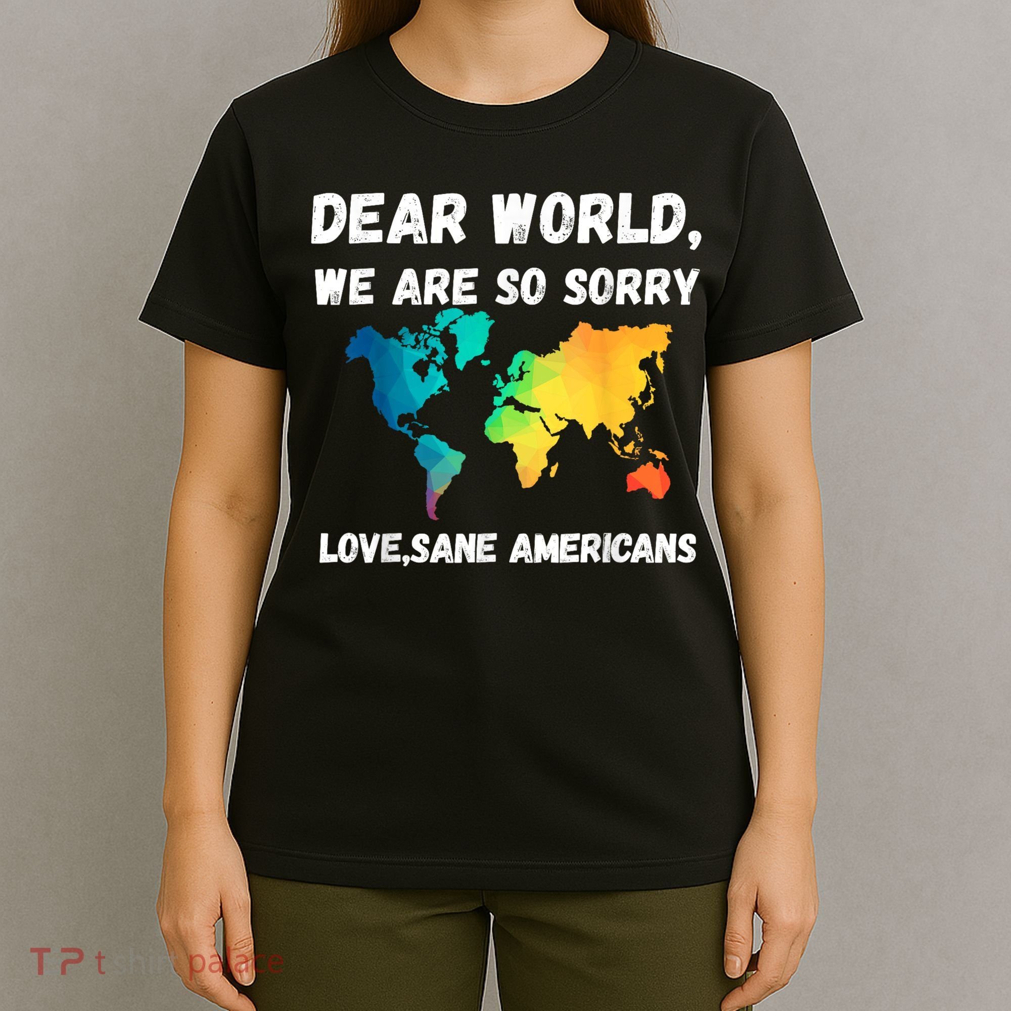 Dear World We're So Sorry T-Shirt