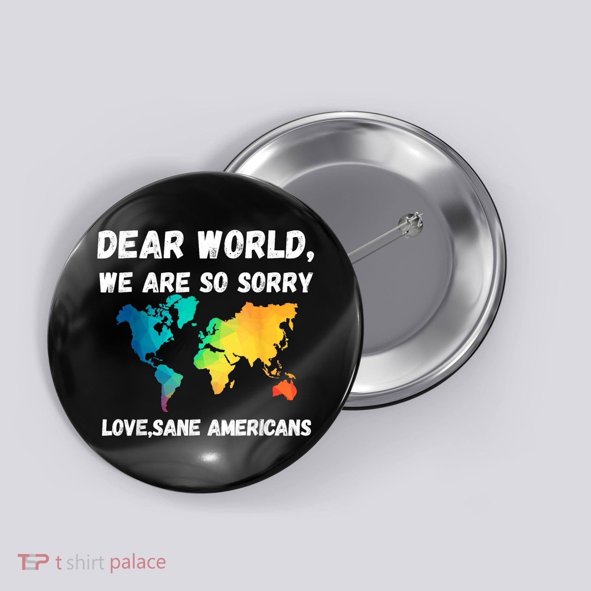 Dear World We're So Sorry Button