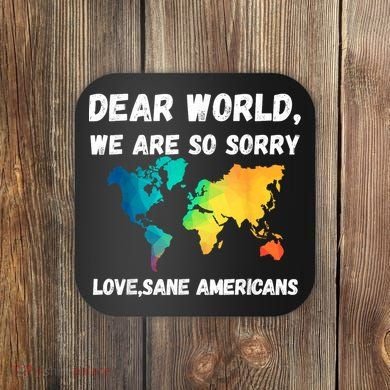 Dear World We're So Sorry Coaster