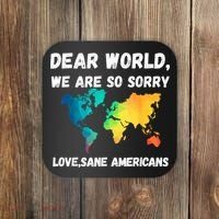 Dear World We're So Sorry Coaster thumb 0