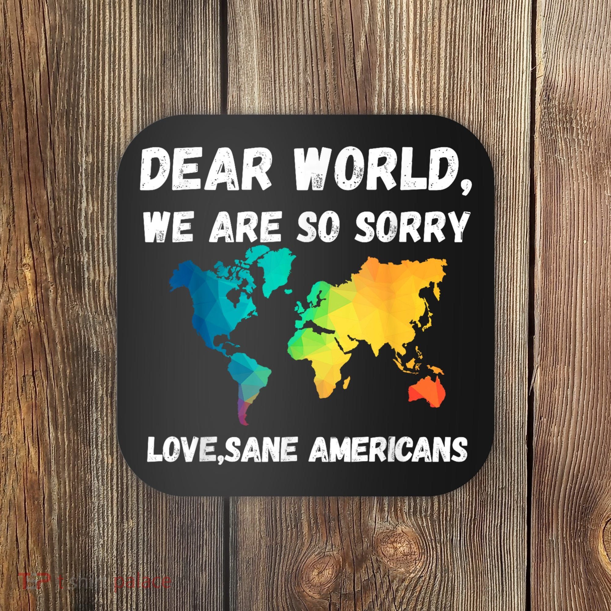 Dear World We're So Sorry Coaster