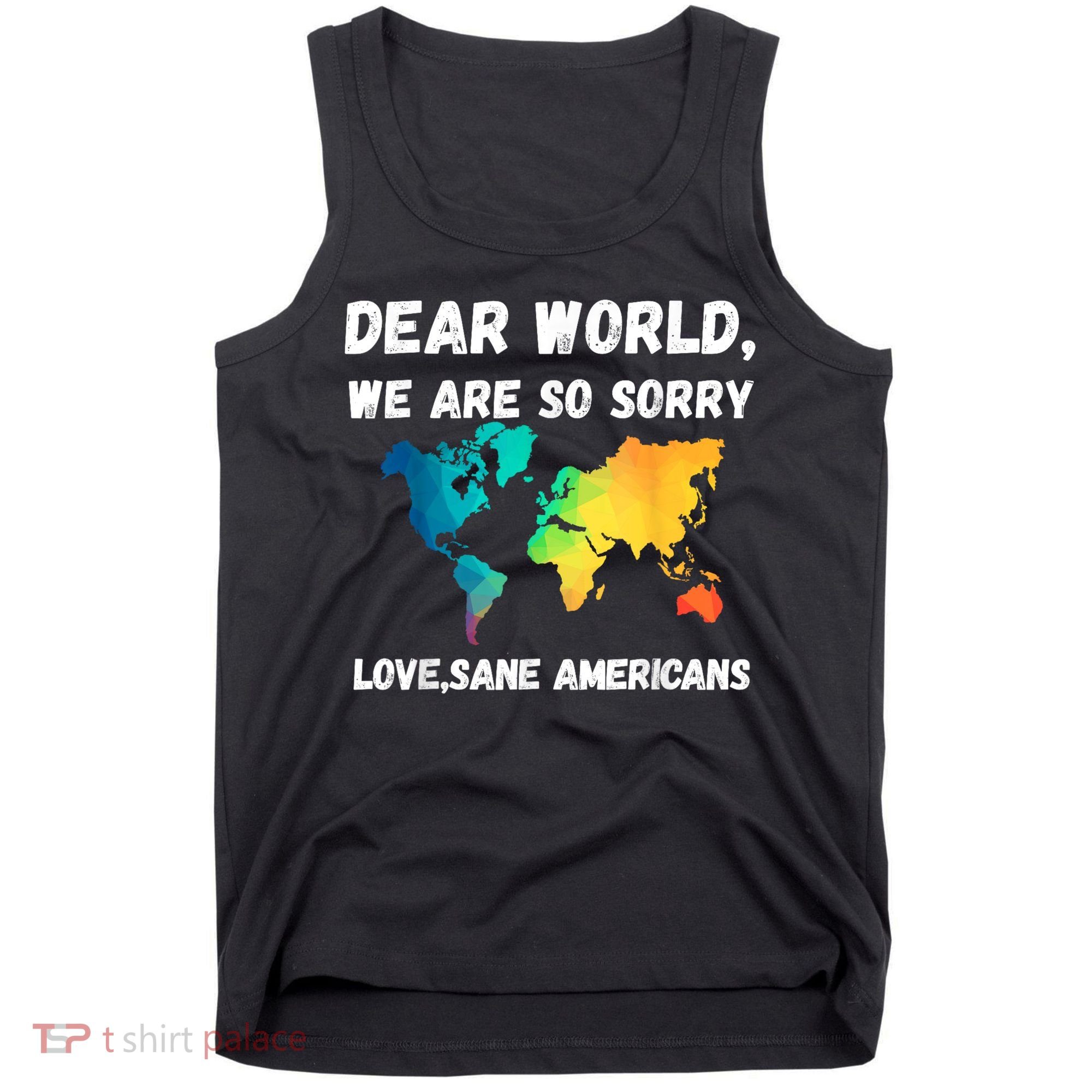 Dear World We're So Sorry Tank Top
