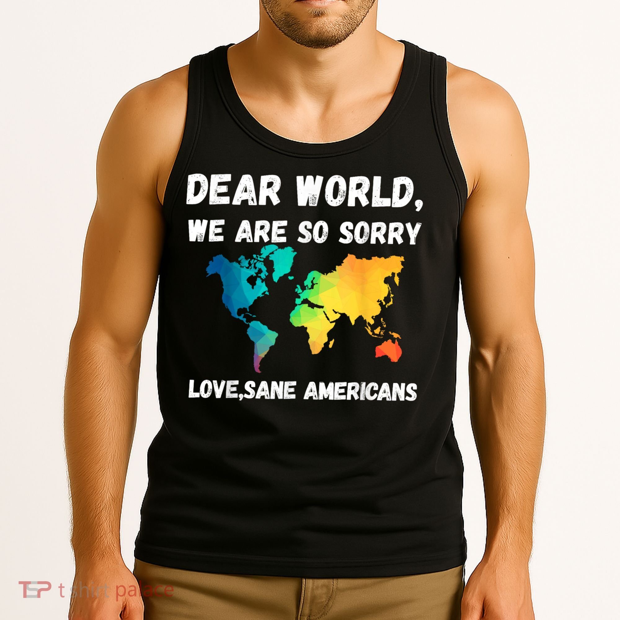 Dear World We're So Sorry Tank Top