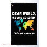 Dear World We're So Sorry Golf Towel thumb 0