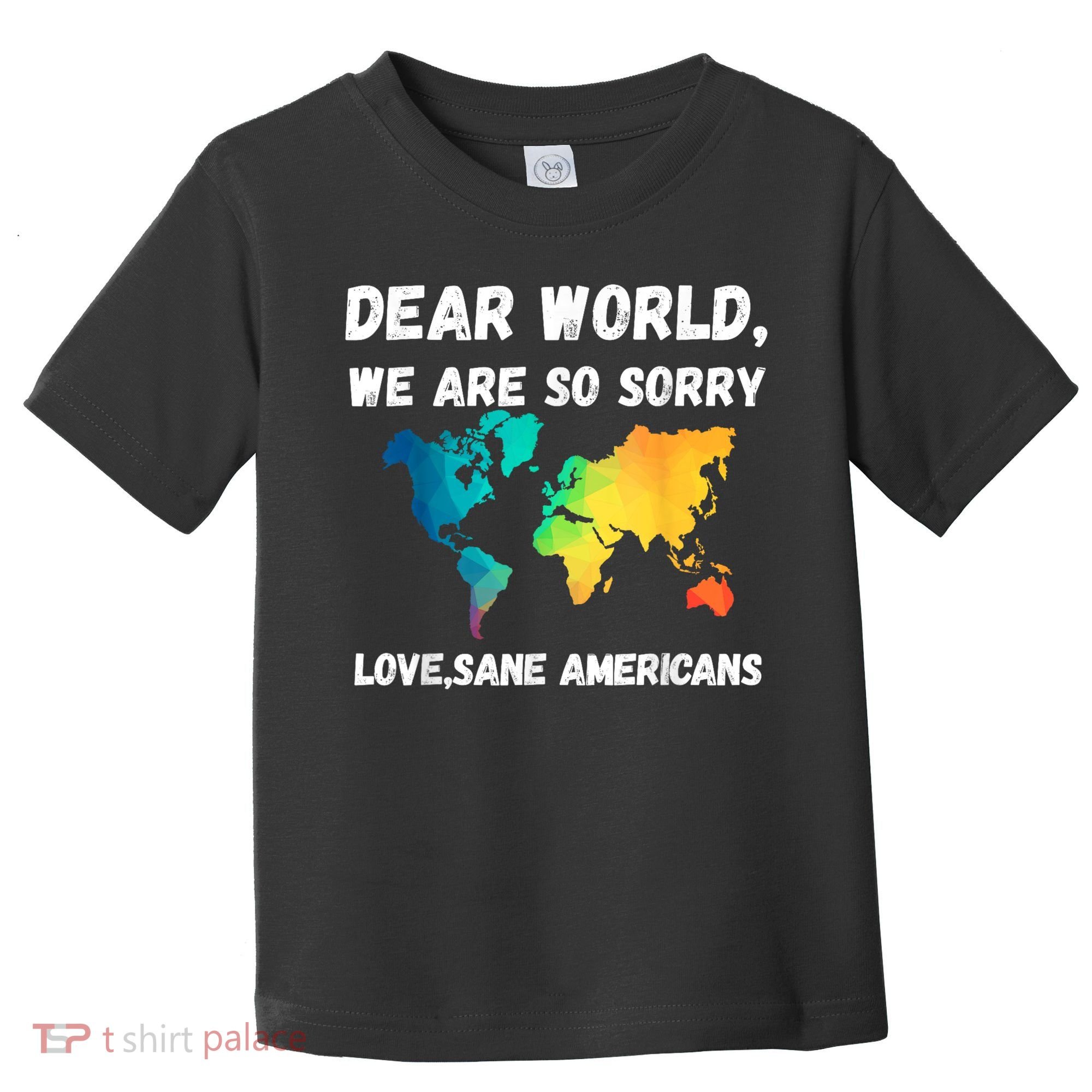 Dear World We're So Sorry Toddler T-Shirt