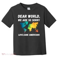 Dear World We're So Sorry Toddler T-Shirt thumb 0