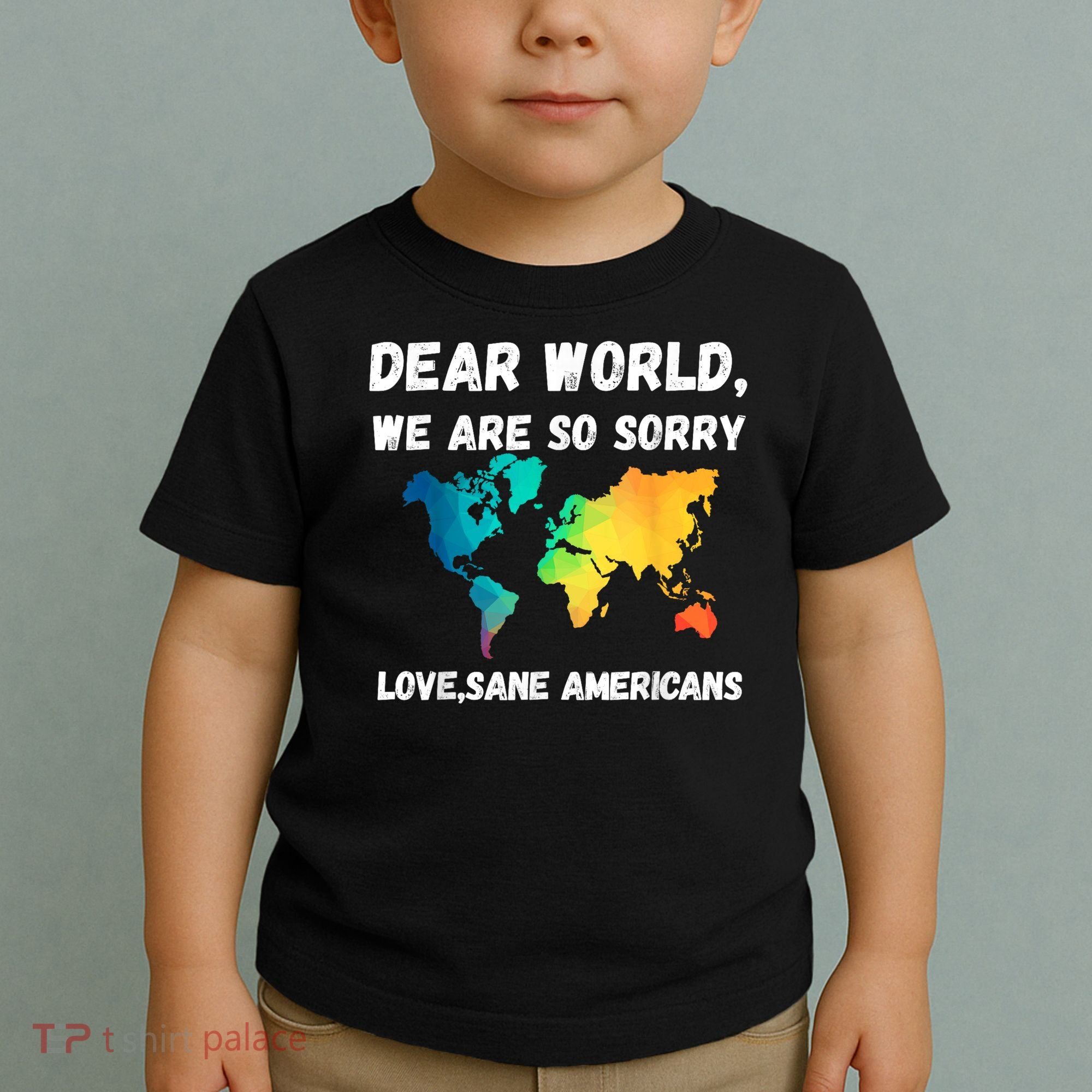 Dear World We're So Sorry Toddler T-Shirt