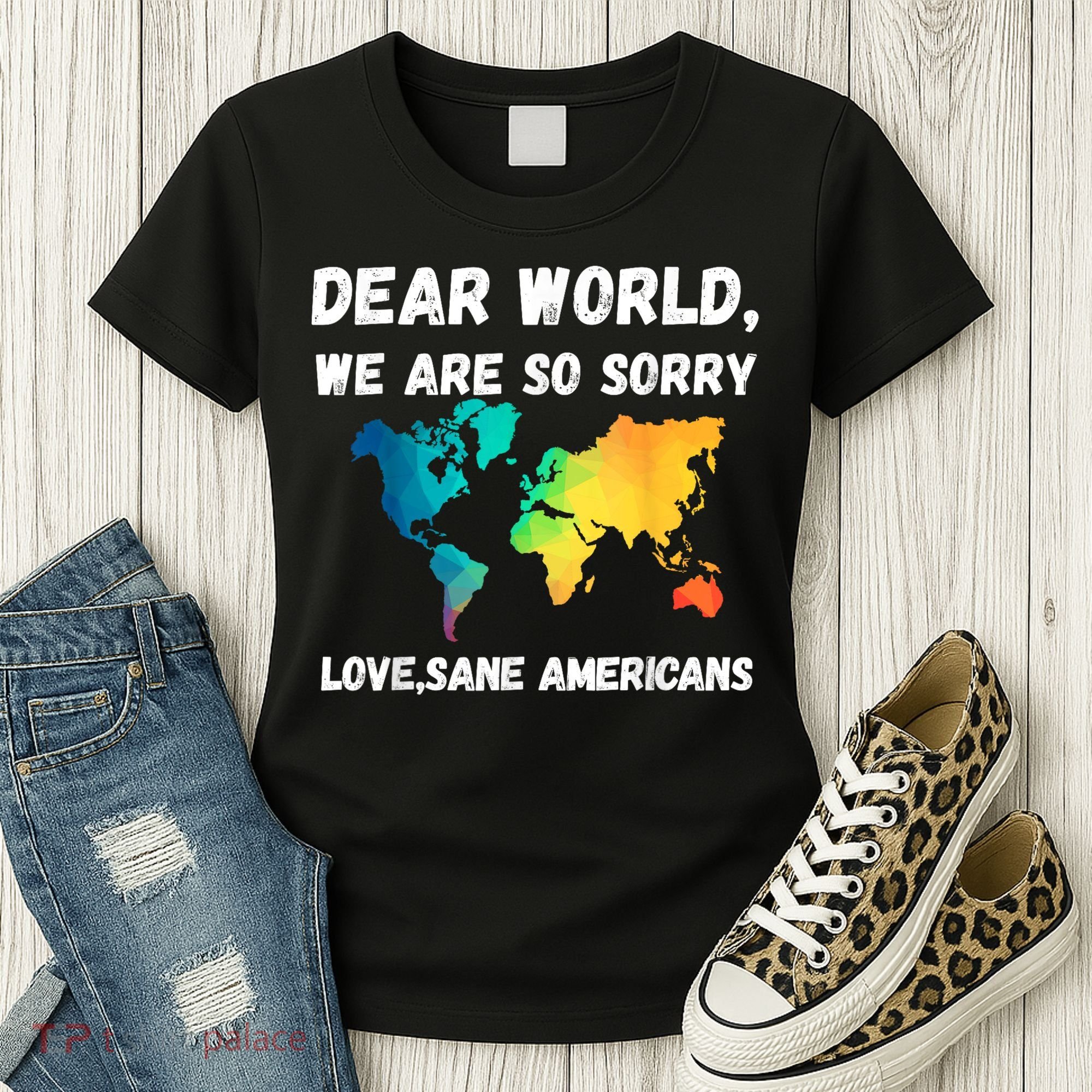 Dear World We're So Sorry Women's T-Shirt