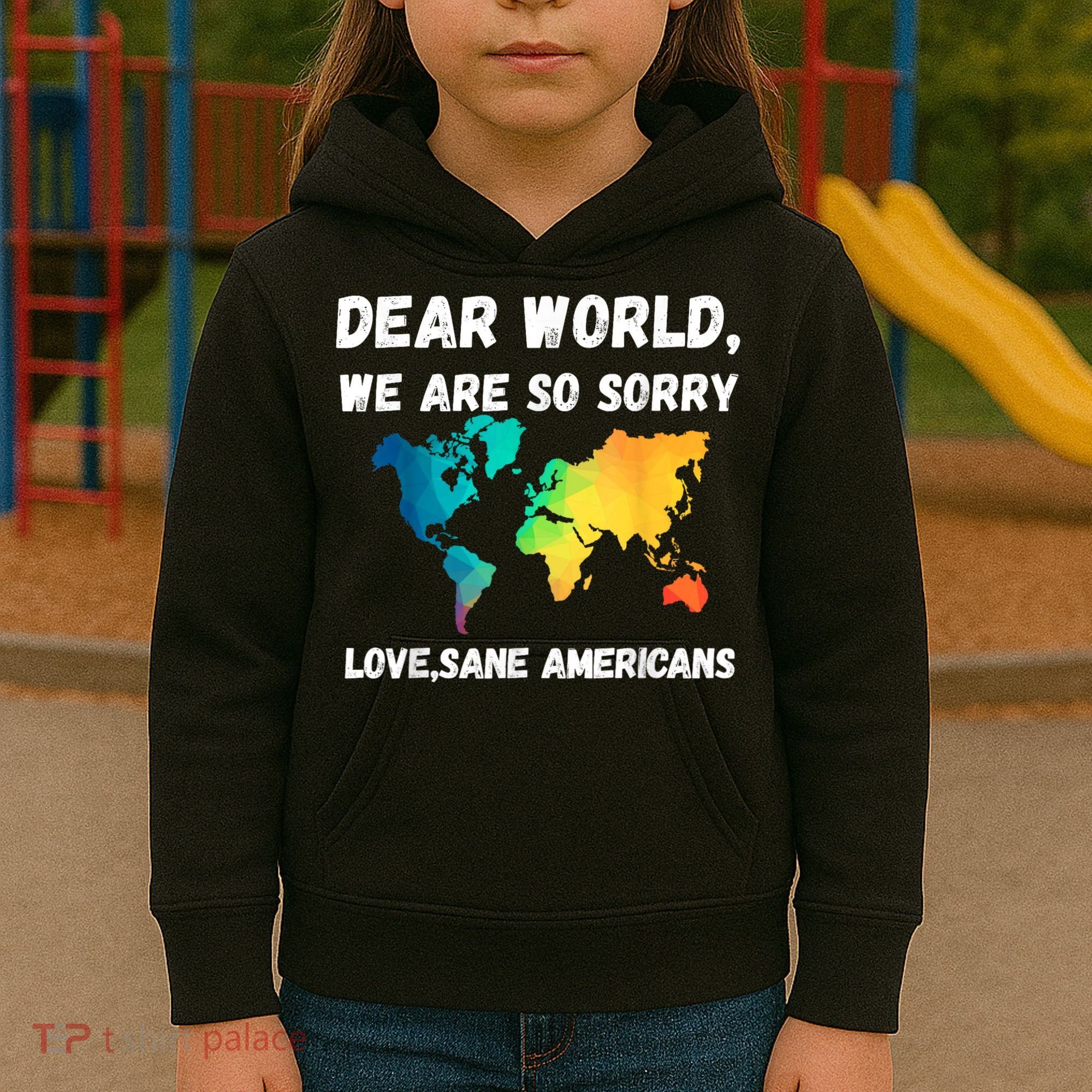 Dear World We're So Sorry Kids Hoodie