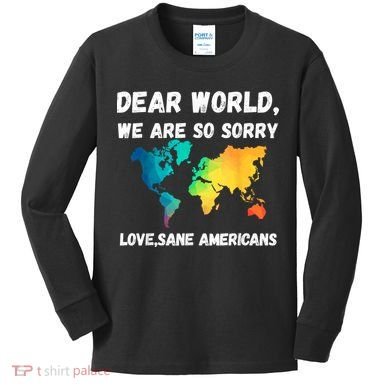 Dear World We're So Sorry Kids Long Sleeve Shirt