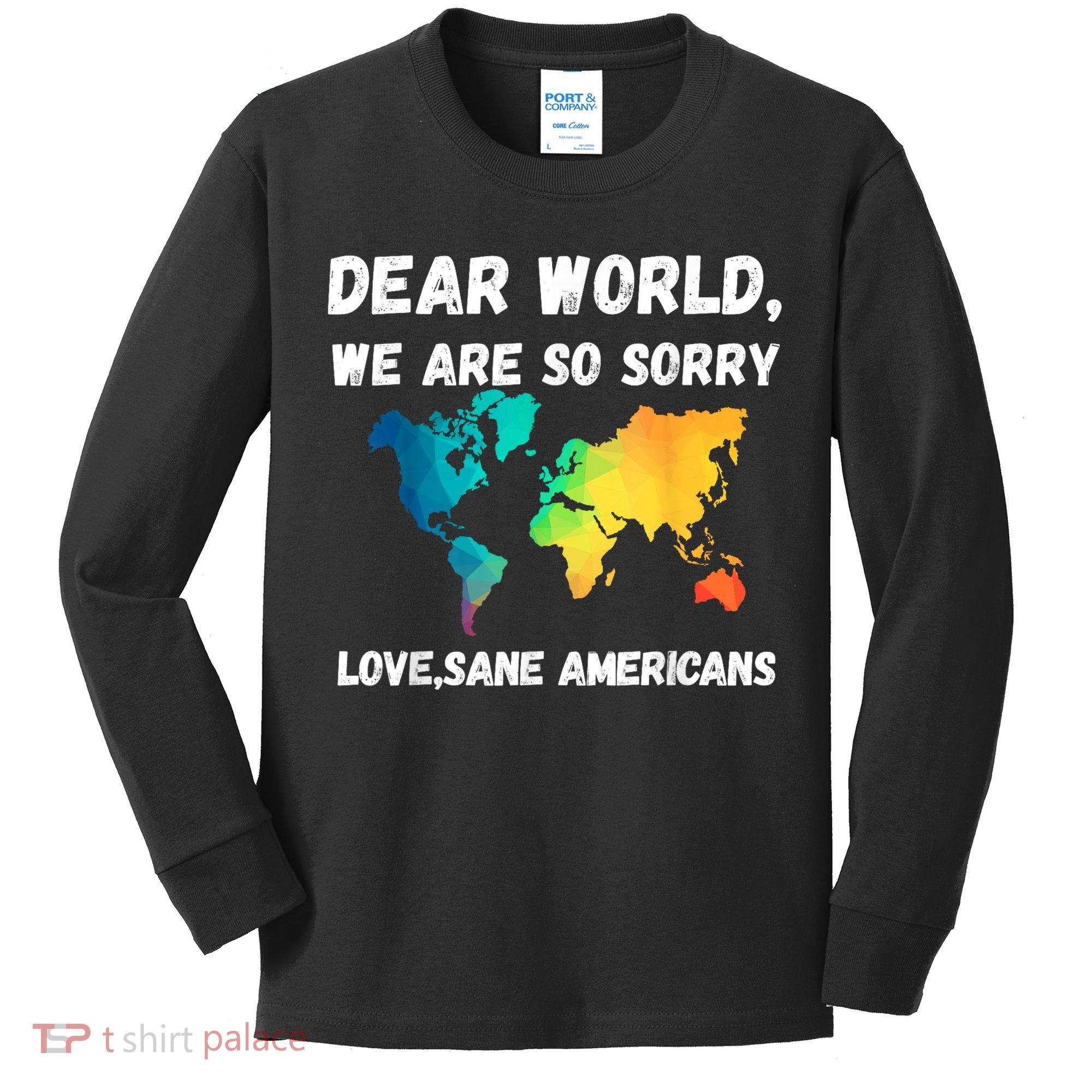 Dear World We're So Sorry Kids Long Sleeve Shirt