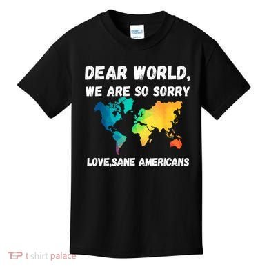 Dear World We're So Sorry Kids T-Shirt