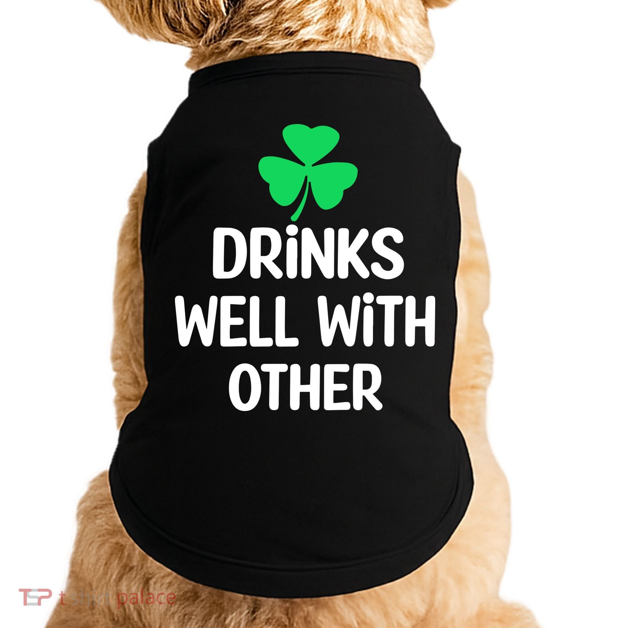 Drinks Well With Others Funny St Patricks Day Beer Drinking Doggie Tank