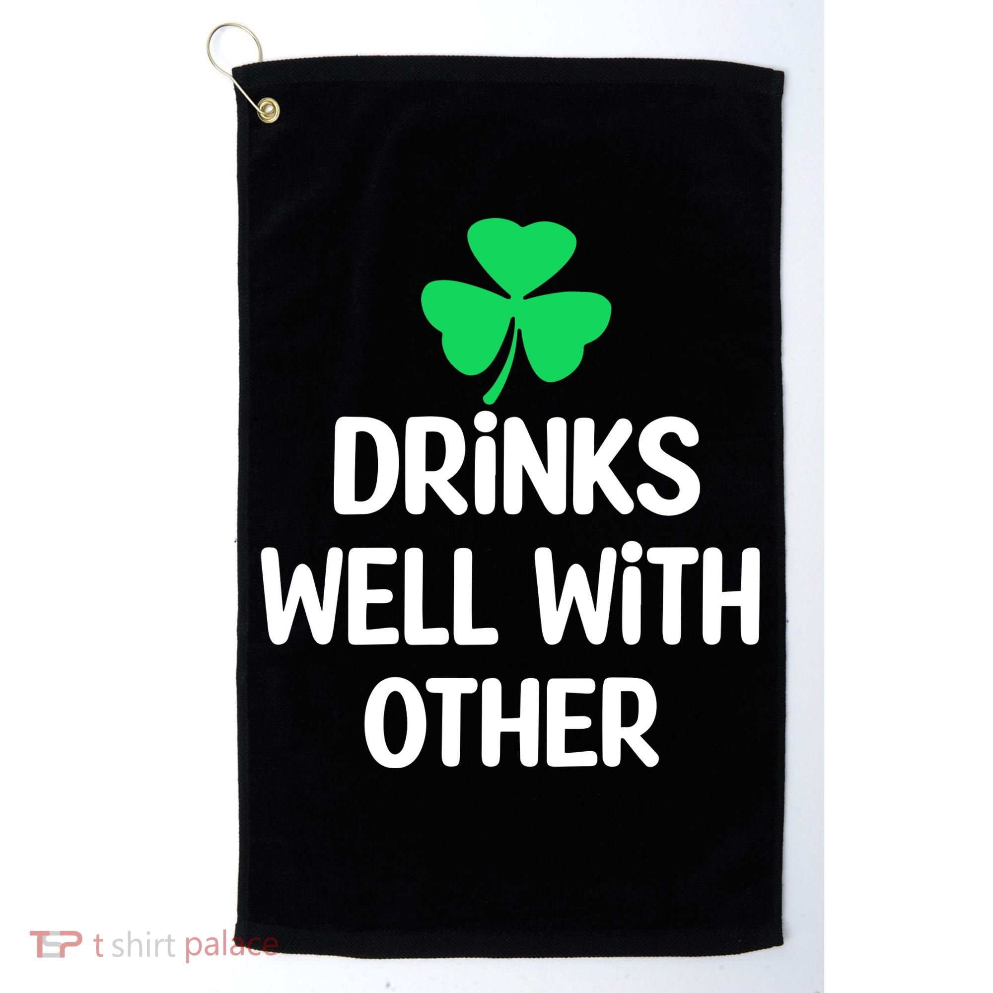 Drinks Well With Others Funny St Patricks Day Beer Drinking Golf Towel