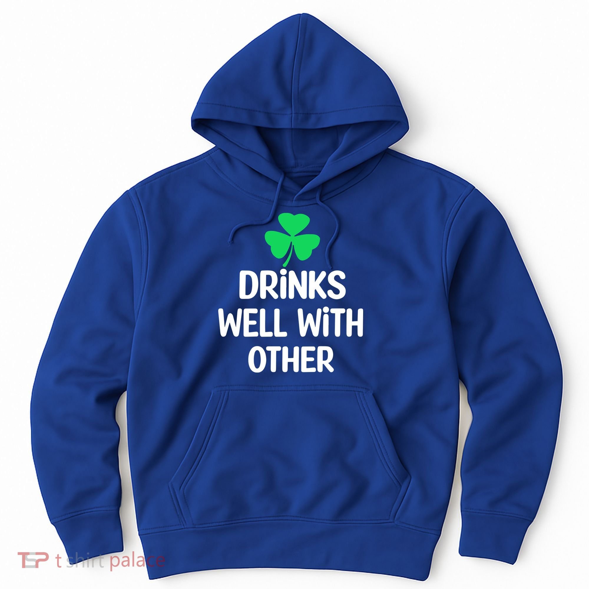 Drinks Well With Others Funny St Patricks Day Beer Drinking Hoodie