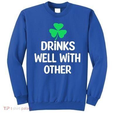 Drinks Well With Others Funny St Patricks Day Beer Drinking Sweatshirt