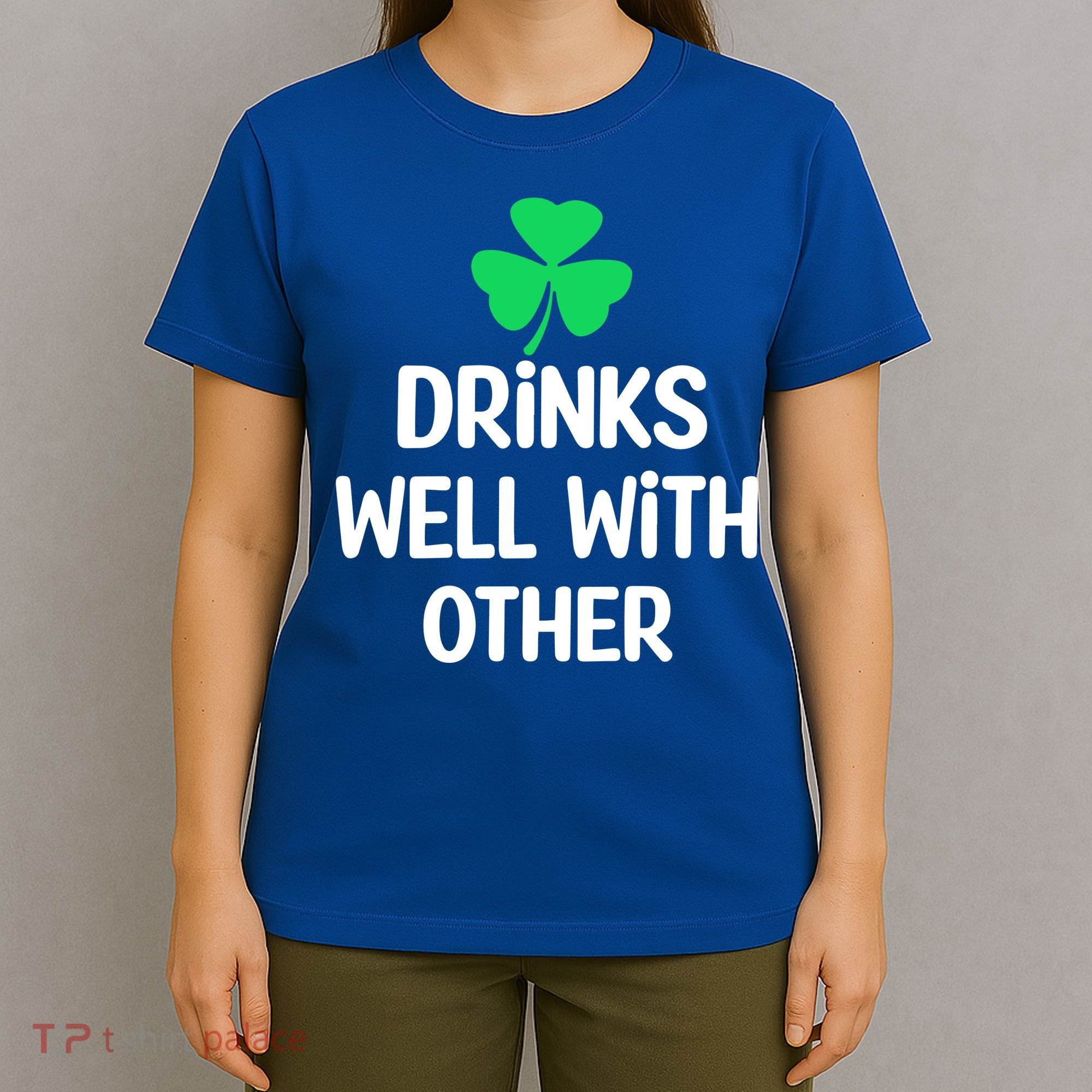 Drinks Well With Others Funny St Patricks Day Beer Drinking T-Shirt