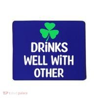 Drinks Well With Others Funny St Patricks Day Beer Drinking Mousepad thumb 0
