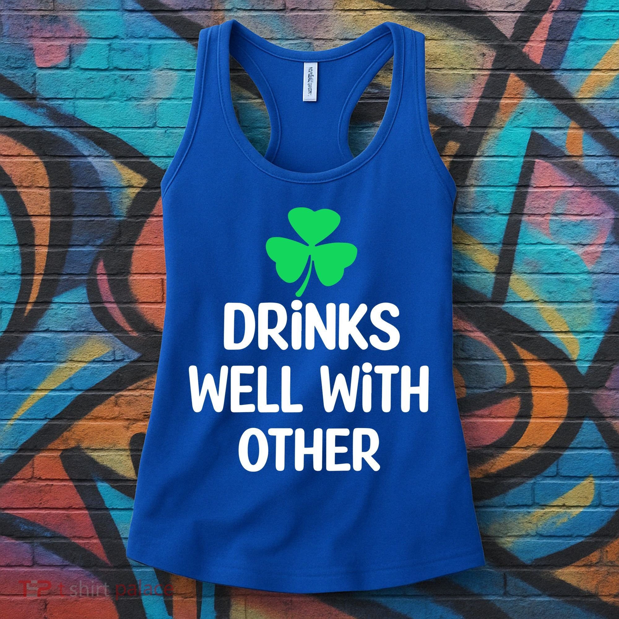 Drinks Well With Others Funny St Patricks Day Beer Drinking Women's Tank Top