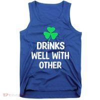 Drinks Well With Others Funny St Patricks Day Beer Drinking Tank Top thumb 0