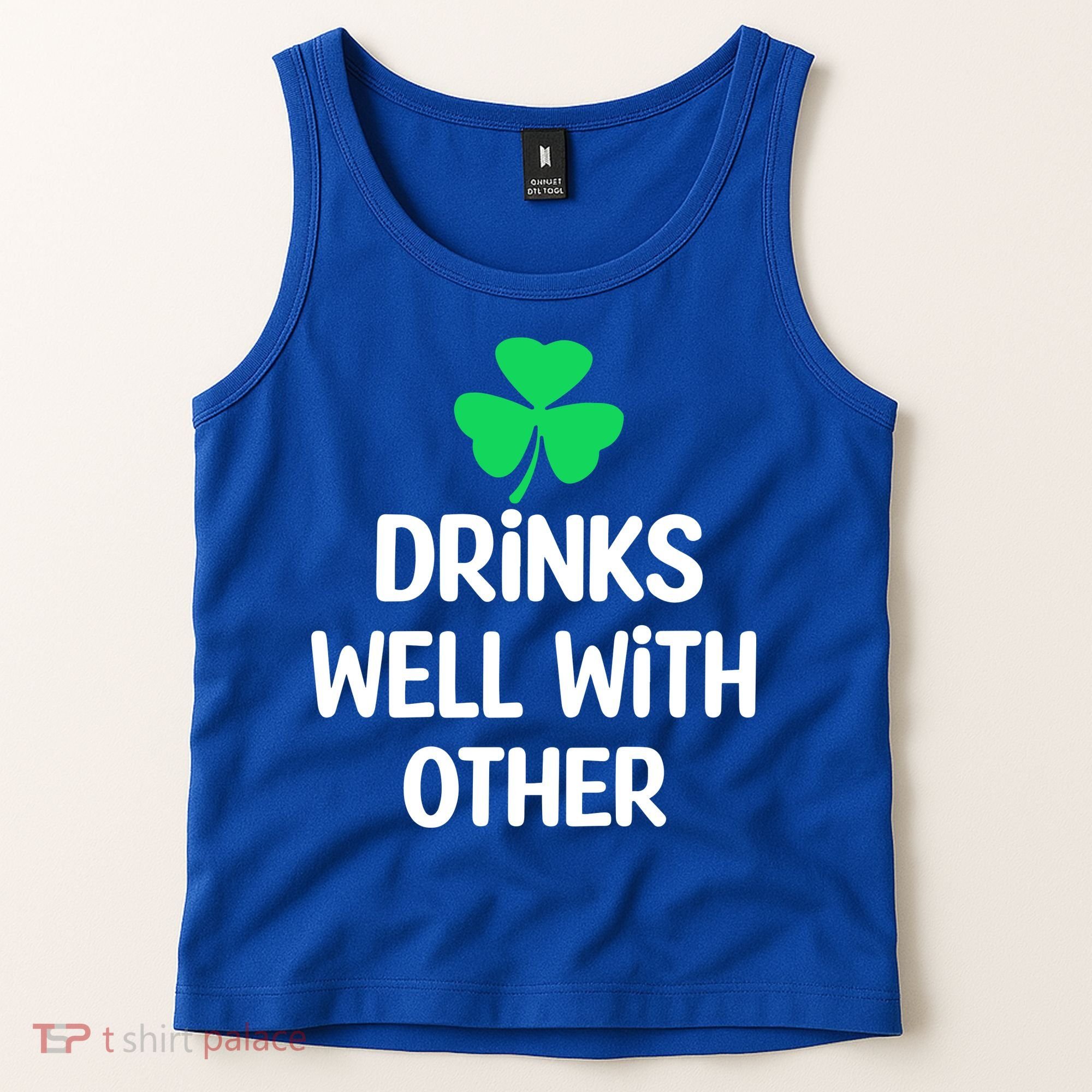 Drinks Well With Others Funny St Patricks Day Beer Drinking Tank Top